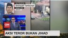 VIDEO: Aksi Teror Bukan Jihad Tapi Jahat