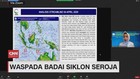 VIDEO: Waspada Badai Siklon Seroja