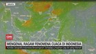VIDEO: Mengenal Ragam Fenomena Cuaca di Indonesia