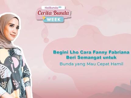 Begini Lho Cara Fanny Fabriana Beri Semangat untuk Bunda yang Mau Cepat Hamil