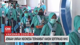 VIDEO:Jemaah Umrah Indonesia Terhambat Vaksin Sertifikasi WHO