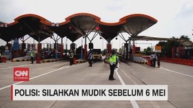 VIDEO: Polisi: Silakan Mudik Sebelum 6 Mei