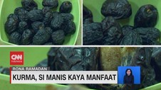 VIDEO: Kurma, Si Manis Kaya Manfaat