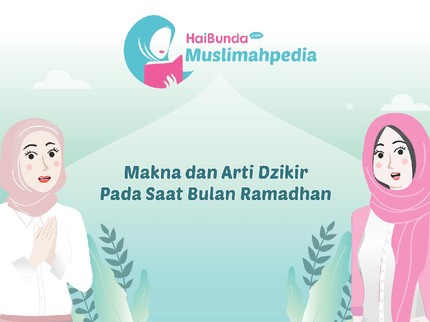 Makna dan Arti Dzikir Pada Saat Bulan Ramadhan
