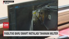 VIDEO: Fasilitas Baru Smart Instalasi Tahanan Militer
