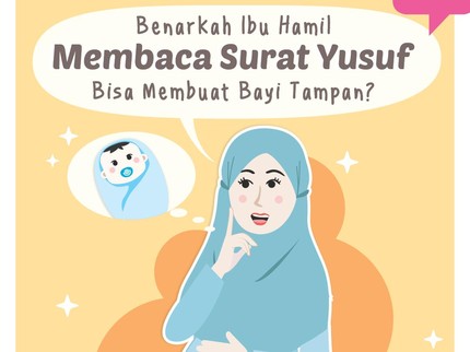 Benarkah Ibu Hamil Membaca Surat Yusuf Bisa Membuat Bayi Tampan?