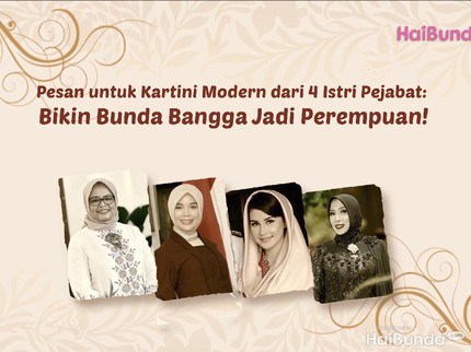 Pesan untuk Kartini Modern dari 4 Istri Pejabat: Bikin Bunda Bangga Jadi Perempuan!