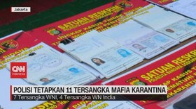 VIDEO: Polisi Tetapkan 11 Tersangka Mafia Karantina