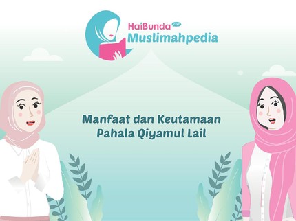 Manfaat dan Keutamaan Pahala Qiyamul Lail