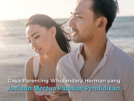 Gaya Parenting Whulandary Herman yang Jadikan Mertua Patokan Pendidikan