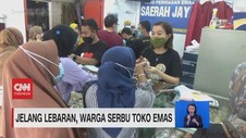 VIDEO: Jelang Lebaran, Warga Serbu Toko Emas