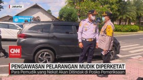 VIDEO: Pengawasan Pelarangan Mudik Diperketat