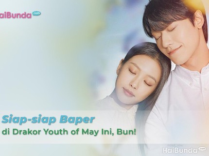 Siap-siap Baper di Drakor Youth of May Ini, Bun!