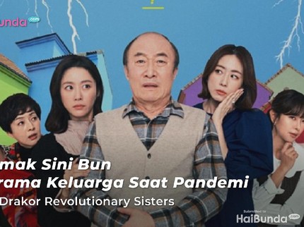 Simak Sini Bun, Drama Keluarga Saat Pandemi di Drakor Revolutionary Sisters