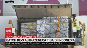VIDEO: Batch Ke-3 AstraZeneca Tiba di Indonesia