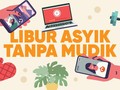 INFOGRAFIS: Libur Asyik Tanpa Mudik