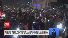 VIDEO: Ribuan Pemudik Tutup Jalur Pantura Subang