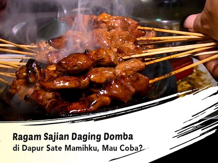 Ragam Sajian Daging Domba di Dapur Sate Mamihku, Mau Coba?