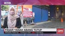 VIDEO: Pasar Tanah Abang Tutup