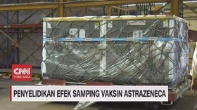 VIDEO: Penyelidikan Efek Samping Vaksin Astrazeneca