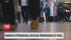 VIDEO: Maskapai Internasional Batalkan Penerbangan ke Israel