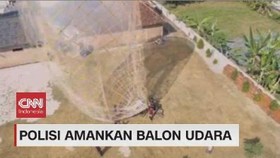 VIDEO: Polisi Amankan Balon Udara