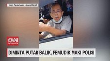 VIDEO: Diminta Putar Balik, Pemudik Maki Polisi