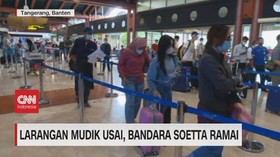 VIDEO: Larangan Mudik Usai, Bandara Soetta Ramai