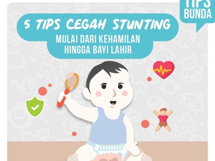 5 Tips Cegah Stunting Mulai dari Kehamilan Hingga Bayi Lahir