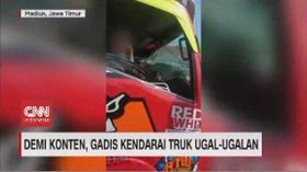 VIDEO: Demi Konten, Gadis Kendarai Truk Ugal-ugalan