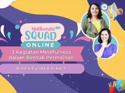 3 Kegiatan Mindfulness dalam Bentuk Permainan Antara Bunda & Si Kecil