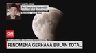 VIDEO: Bicara Fenomena Gerhana Bulan Total