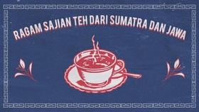 INFOGRAFIS: Ragam Sajian Teh dari Sumatra dan Jawa