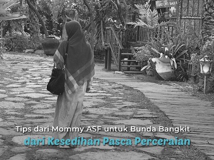 Tips dari Mommy ASF untuk Bunda Bangkit dari Kesedihan Pasca Perceraian