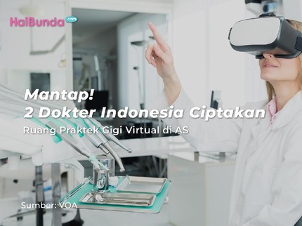 Mantap! 2 Dokter Indonesia Ciptakan Ruang Praktek Gigi Virtual di AS