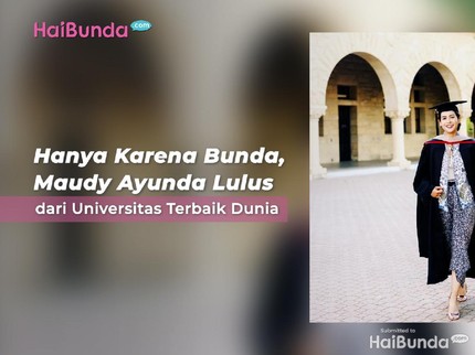 Hanya karena Bunda, Maudy Ayunda Lulus dari Universitas Terbaik Dunia