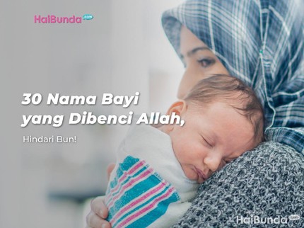 30 Nama Bayi yang Dibenci Allah, Hindari Bun!