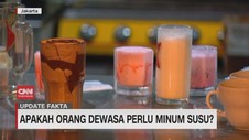 VIDEO: Apakah Orang Dewasa Perlu Minum Susu?