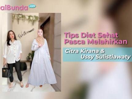 Intip Tips Diet Sehat Citra Kirana & Ussy Sulistiawaty Pasca Melahirkan
