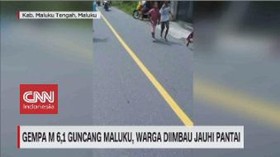 VIDEO: Gempa M 6,1 Guncang Maluku, Warga Diimbau Jauhi Pantai