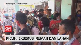 VIDEO: Ricuh, Eksekusi Rumah dan Lahan
