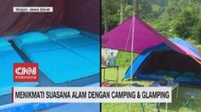 VIDEO: Menikmati Suasana Alam dengan Camping & Glamping