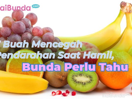7 Buah untuk Mencegah Pendarahan Saat Hamil, Bunda Perlu Tahu