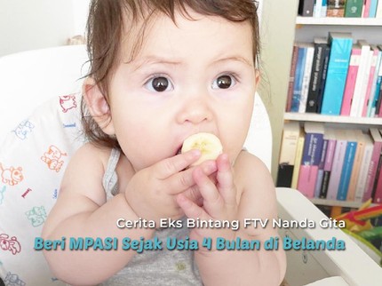 Cerita Eks Bintang FTV Nanda Gita Beri MPASI Sejak Usia 4 Bulan di Belanda