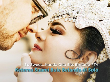 So Sweet...Nanda Gita Eks Bintang FTV Ketemu Suami Bule Belanda di Solo