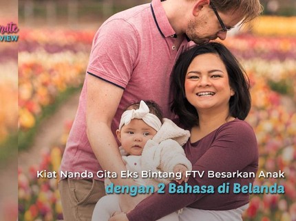 Kiat Nanda Gita Eks Bintang FTV Besarkan Anak dengan 2 Bahasa di Belanda