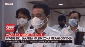 VIDEO: Wagub DKI: Jakarta Masuk Zona Merah Covid 19