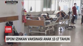 VIDEO: BPOM Izinkan Vaksinasi Anak 12-17 Tahun