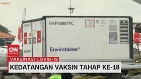 VIDEO: Kedatangan Vaksin Tahap ke-18
