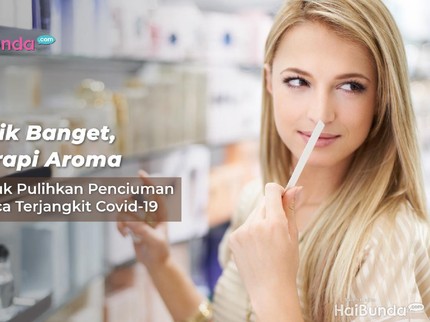 Unik Banget, Terapi Aroma untuk Pulihkan Penciuman Pasca Terjangkit Covid-19